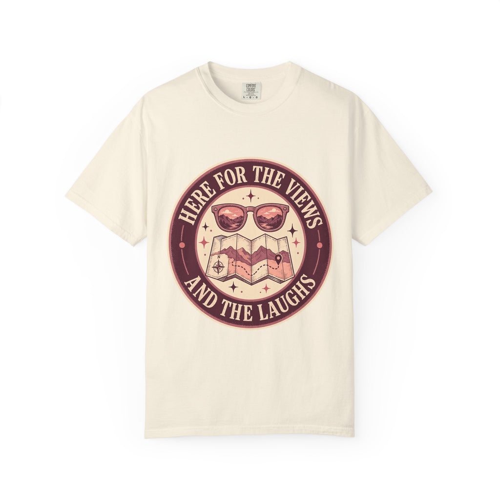 Here for the Views and the Laughs Travel Tee