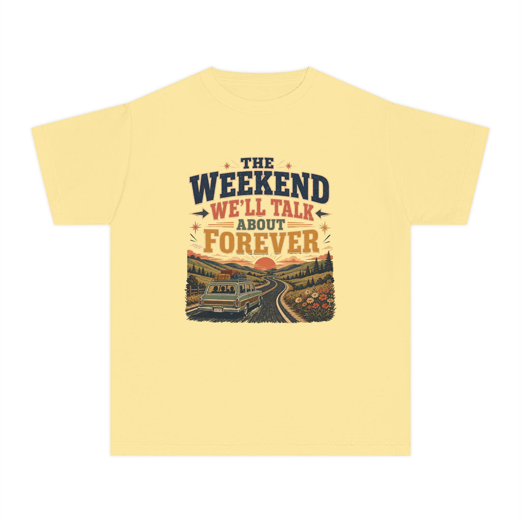 The Weekend We'll Talk About Forever Youth Tee – Kids' Comfort Colors Road Trip Shirt in Butter – flat lay