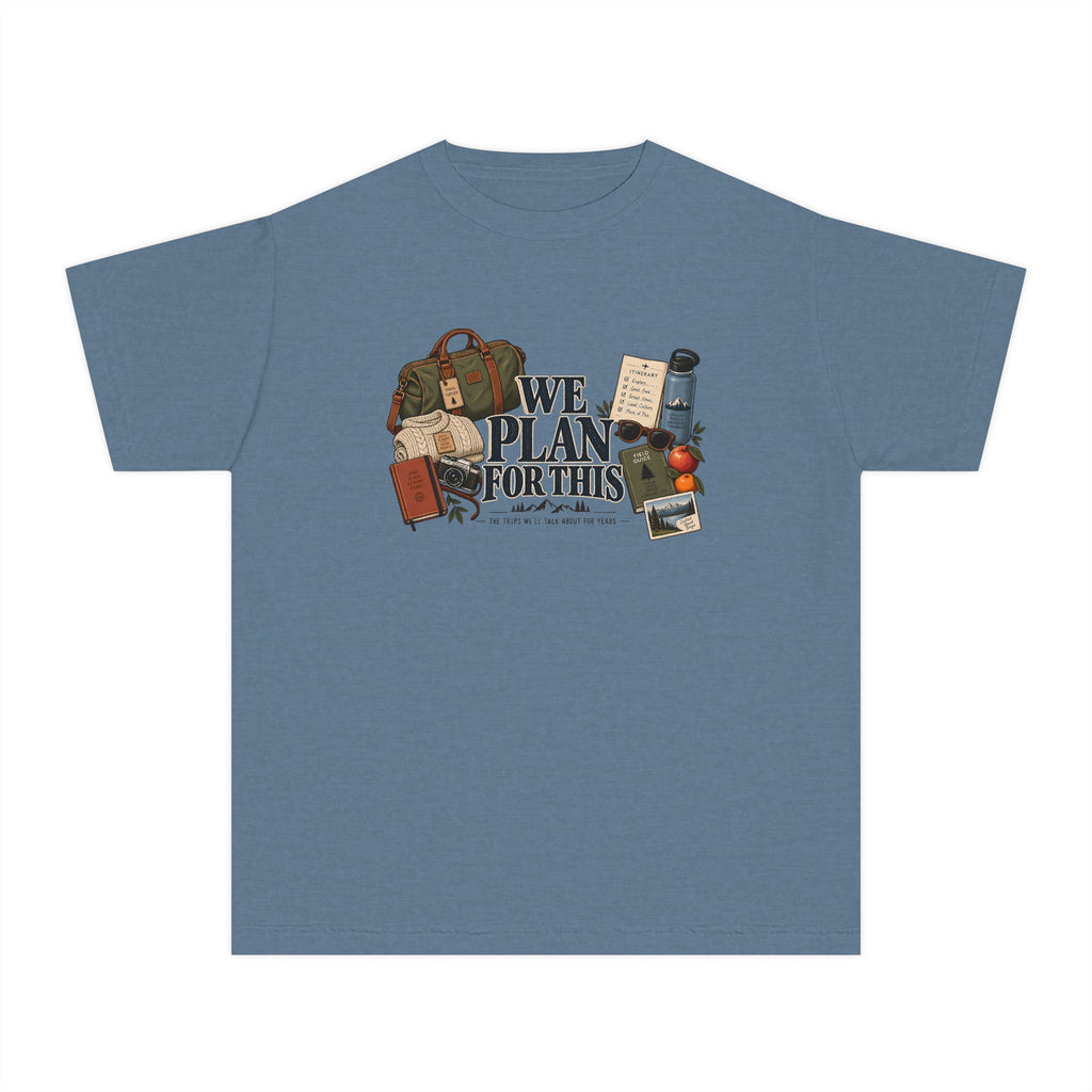 We Plan for This Youth Tee – Kids' Comfort Colors Family Getaway Shirt in Blue Jean – flat lay