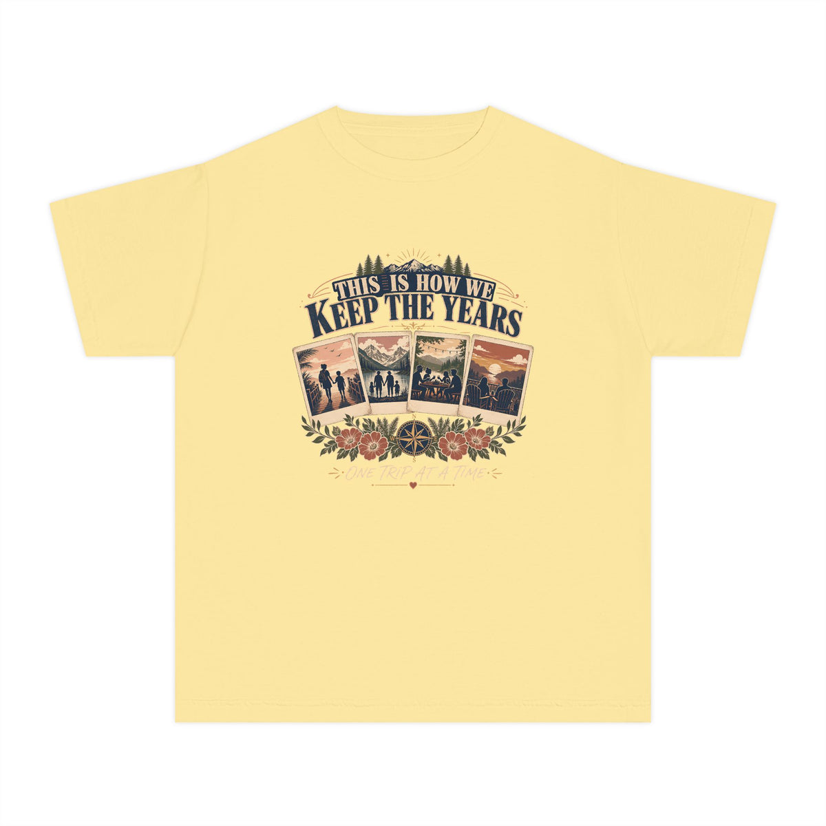 This Is How We Keep the Years Youth Tee – Kids' Comfort Colors Family Trip Shirt in Butter – flat lay