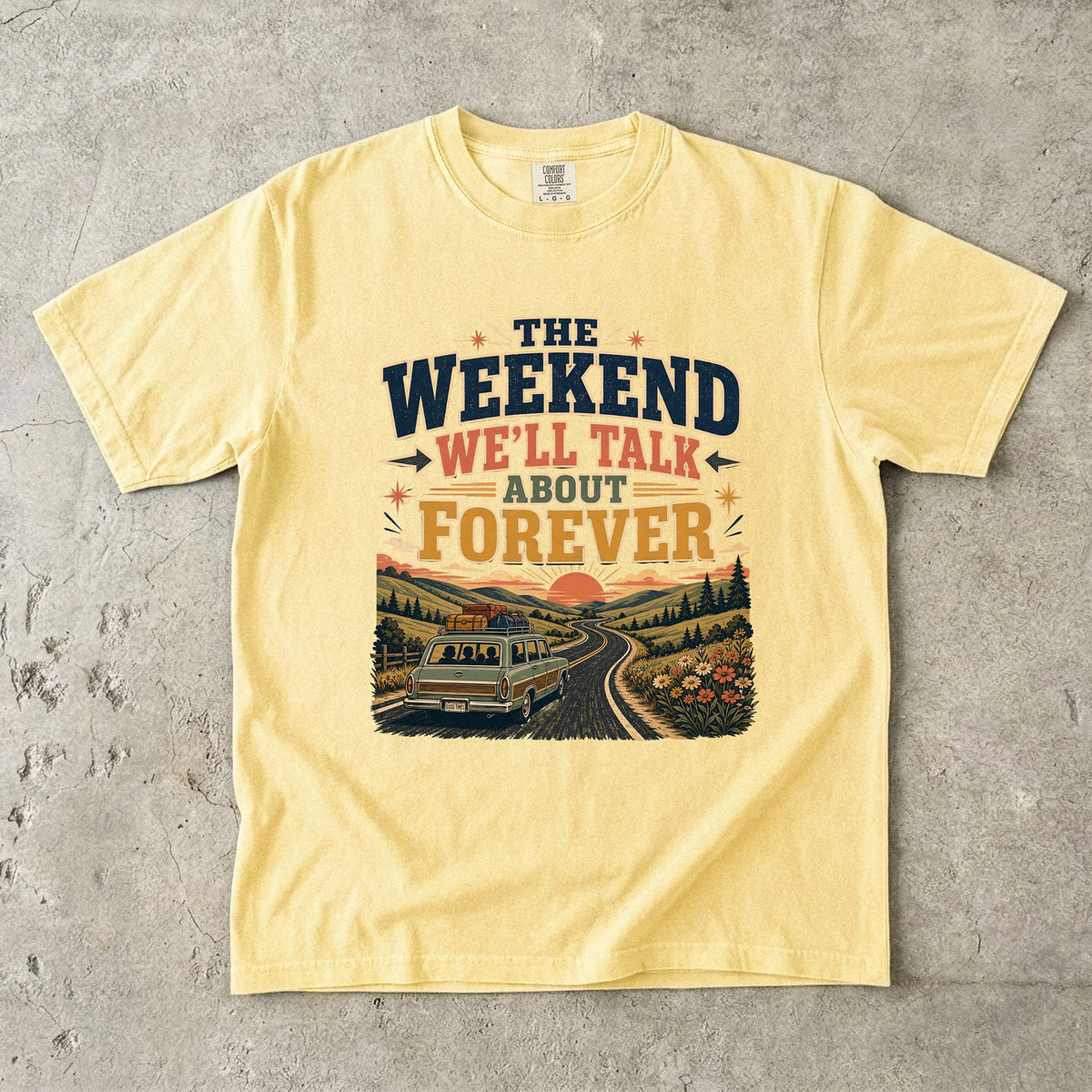 The Weekend We’ll Talk About Forever Road Trip Shirt in Butter – flat lay