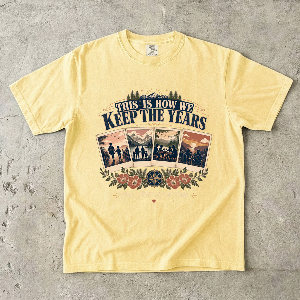 This Is How We Keep the Years Family Trip Shirt in Butter – flat lay
