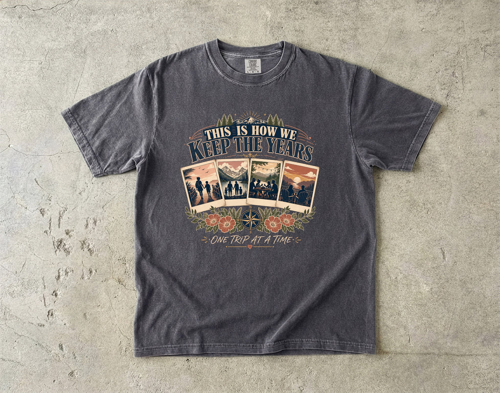 This Is How We Keep the Years Family Trip Shirt in Pepper – flat lay