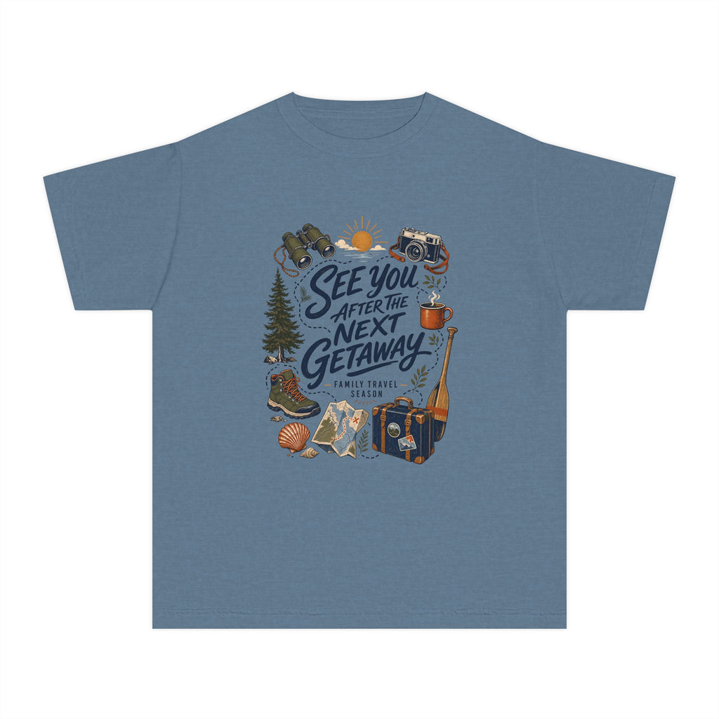 See You After the Next Getaway Youth Tee – Kids' Comfort Colors Family Travel Shirt in Blue Jean – flat lay