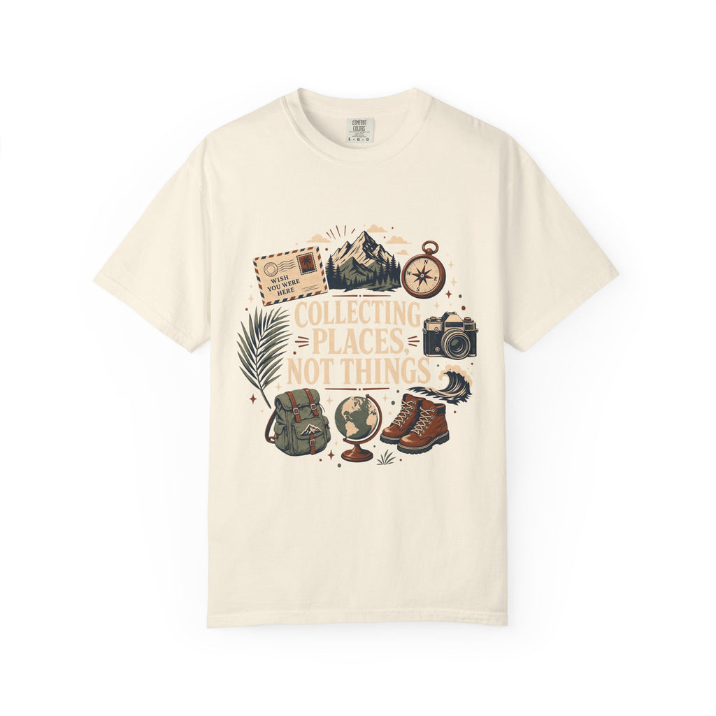Collecting Places Not Things Travel Shirt