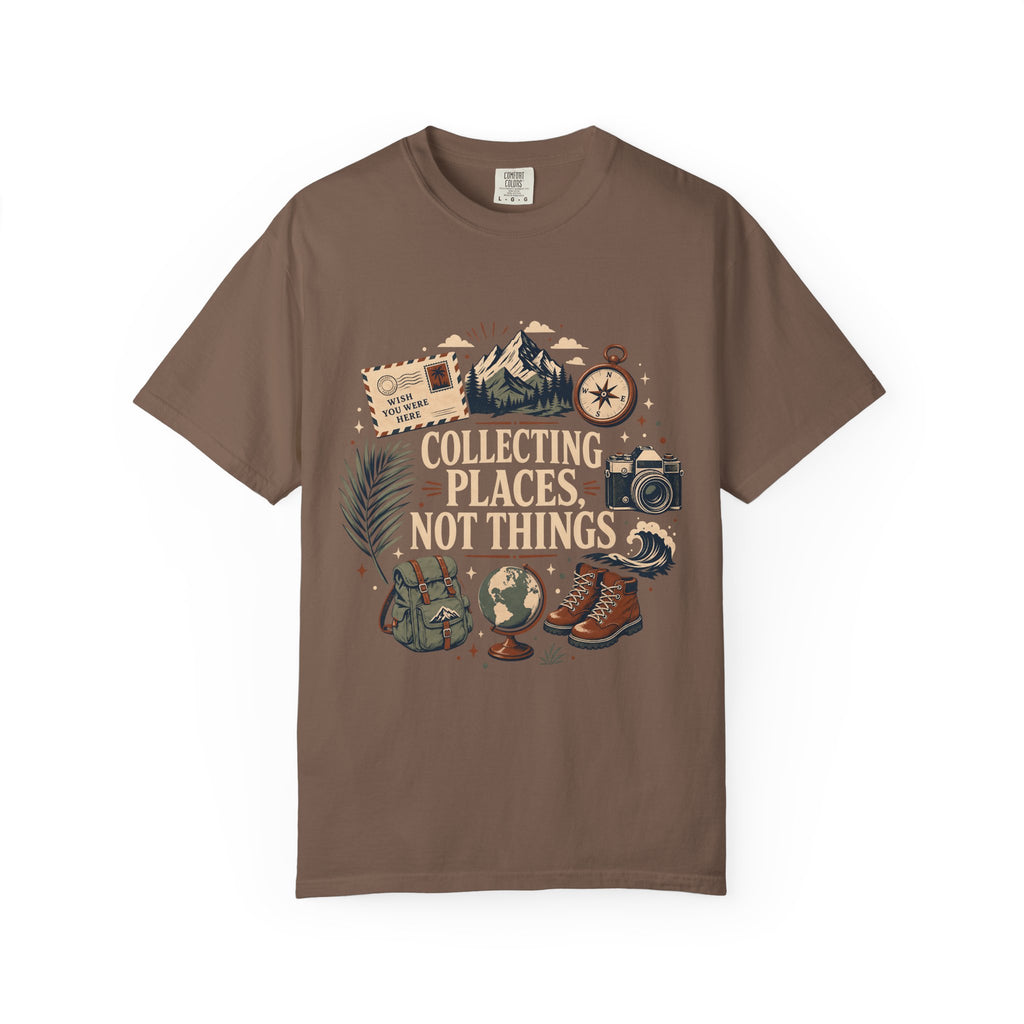 Collecting Places Not Things Travel Shirt