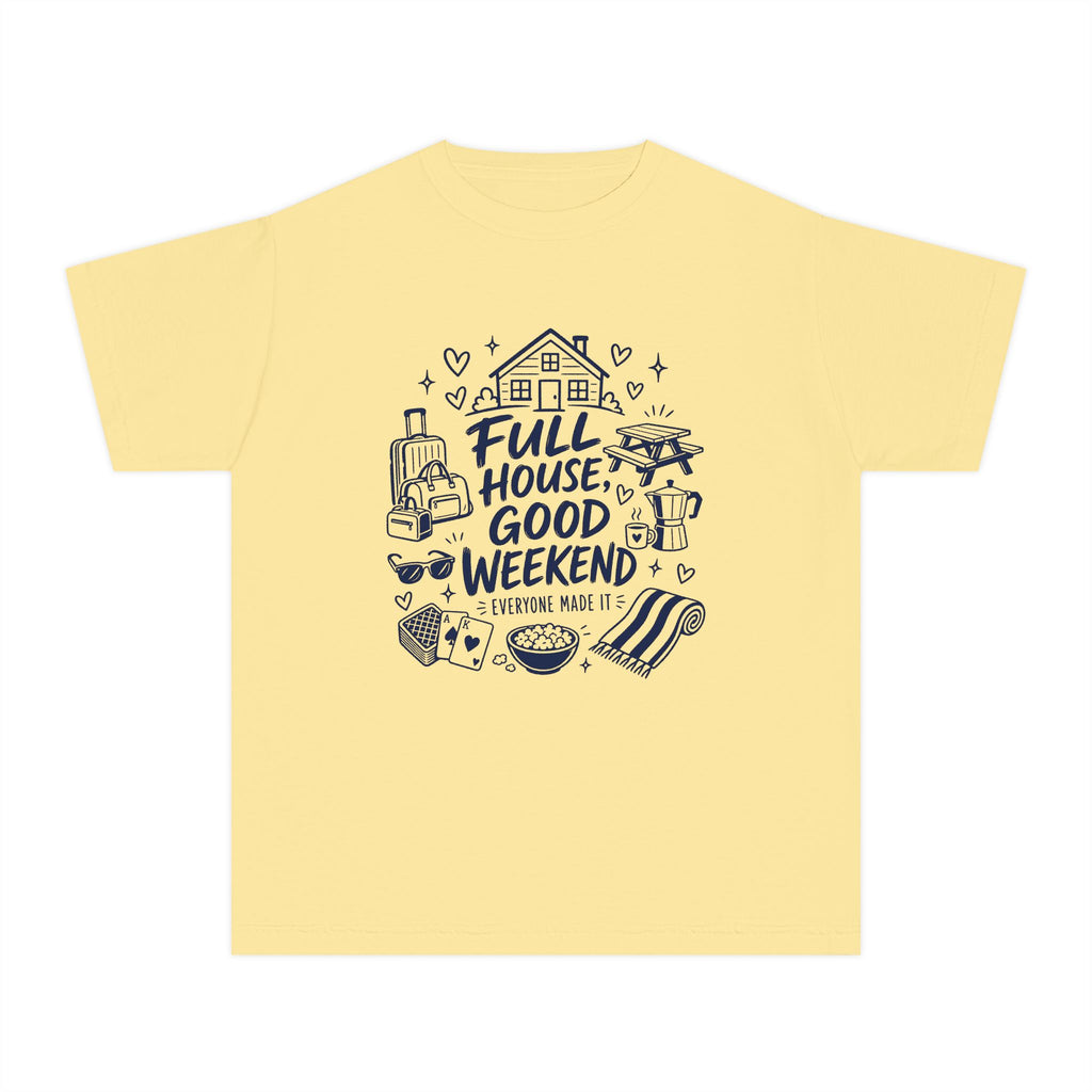 Full House Good Weekend Youth Tee – Kids' Comfort Colors Family Getaway Shirt in Butter – flat lay