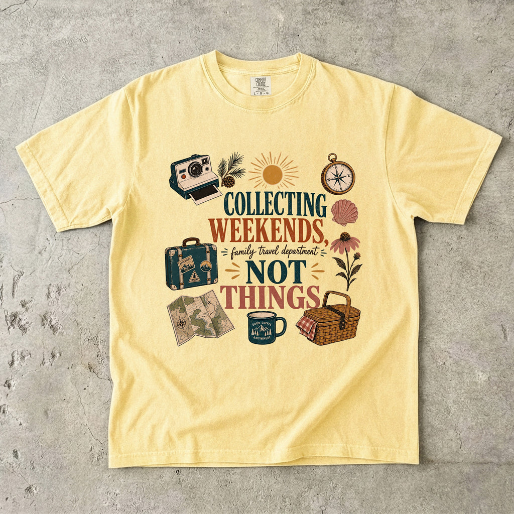 Collecting Weekends Not Things Family Getaway Shirt in Butter – flat lay