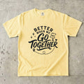 Better When We Go Together Travel Shirt in Butter – flat lay