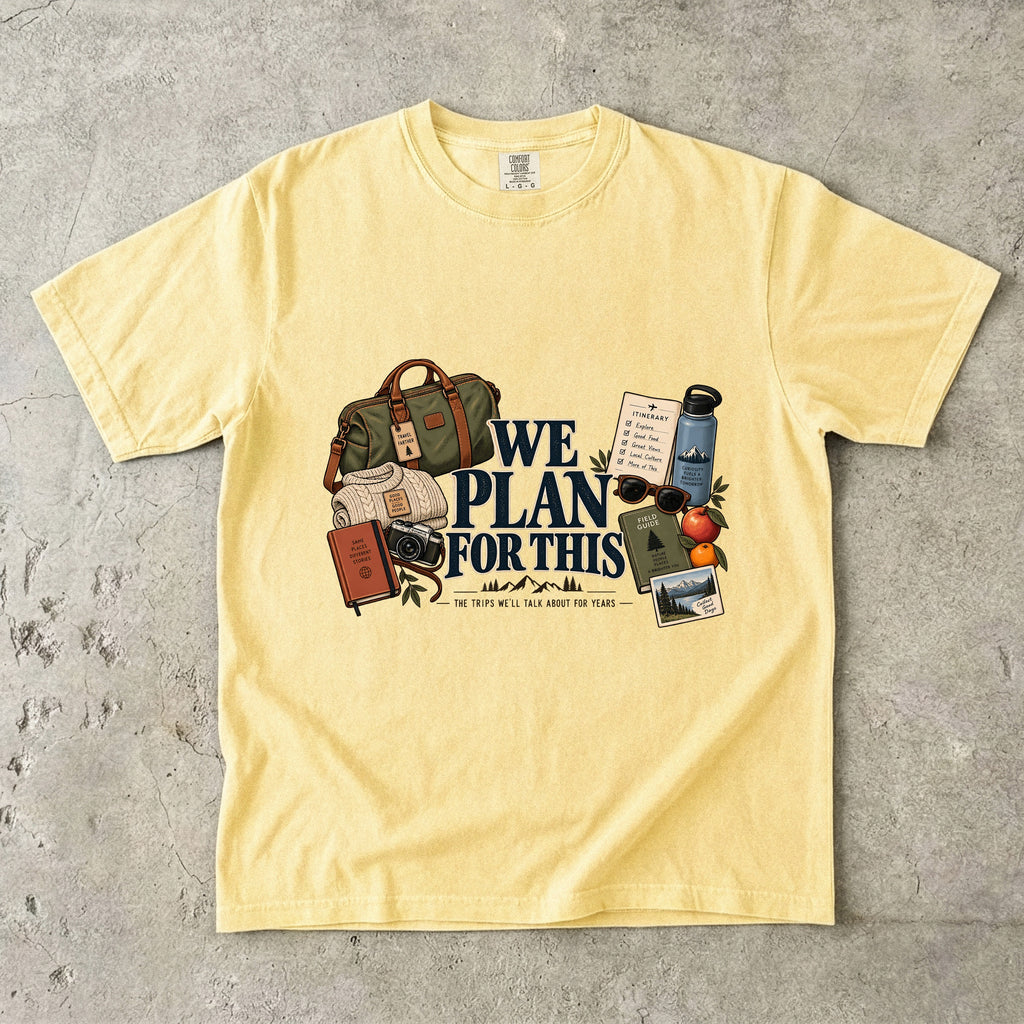 We Plan for This Family Getaway Shirt in Butter – flat lay