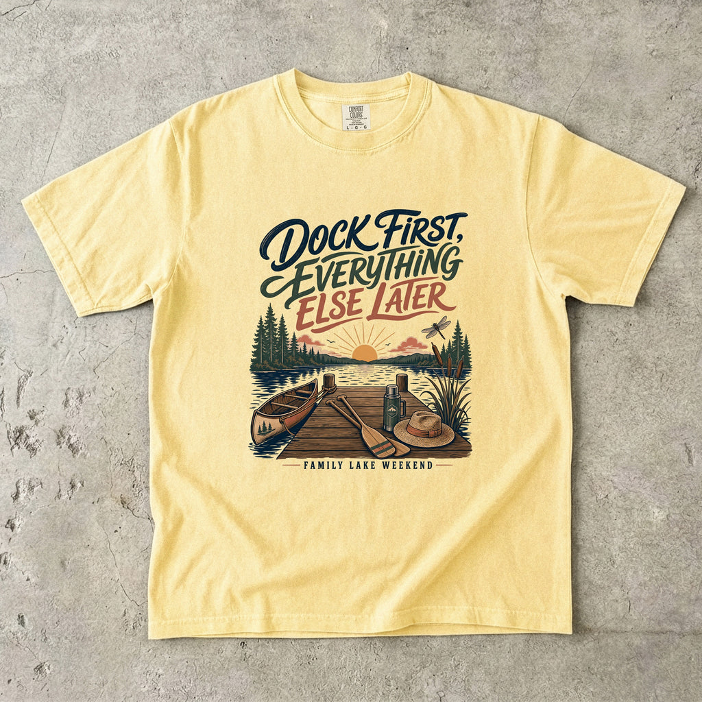 Dock First Everything Else Later Lake Vacation Shirt in Butter – flat lay