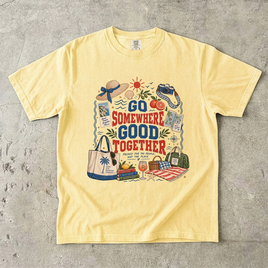 Go Somewhere Good Together Beach Vacation Shirt in Butter – flat lay