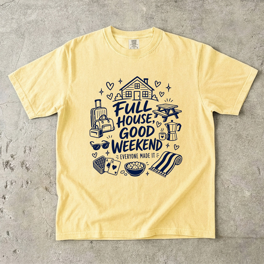 Full House Good Weekend Family Getaway Shirt in Butter – flat lay