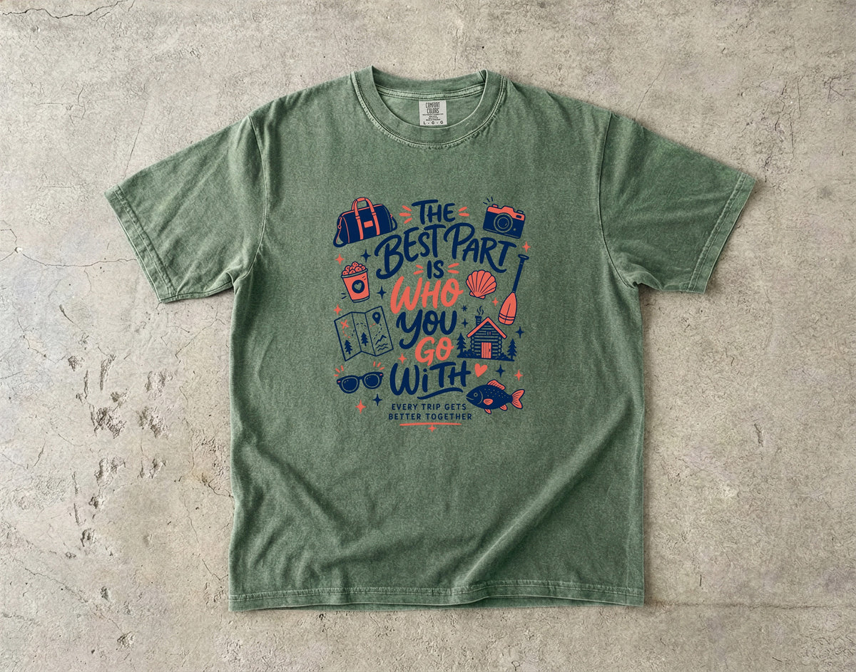 The Best Part Is Who You Go With Family Travel Shirt in Moss – flat lay