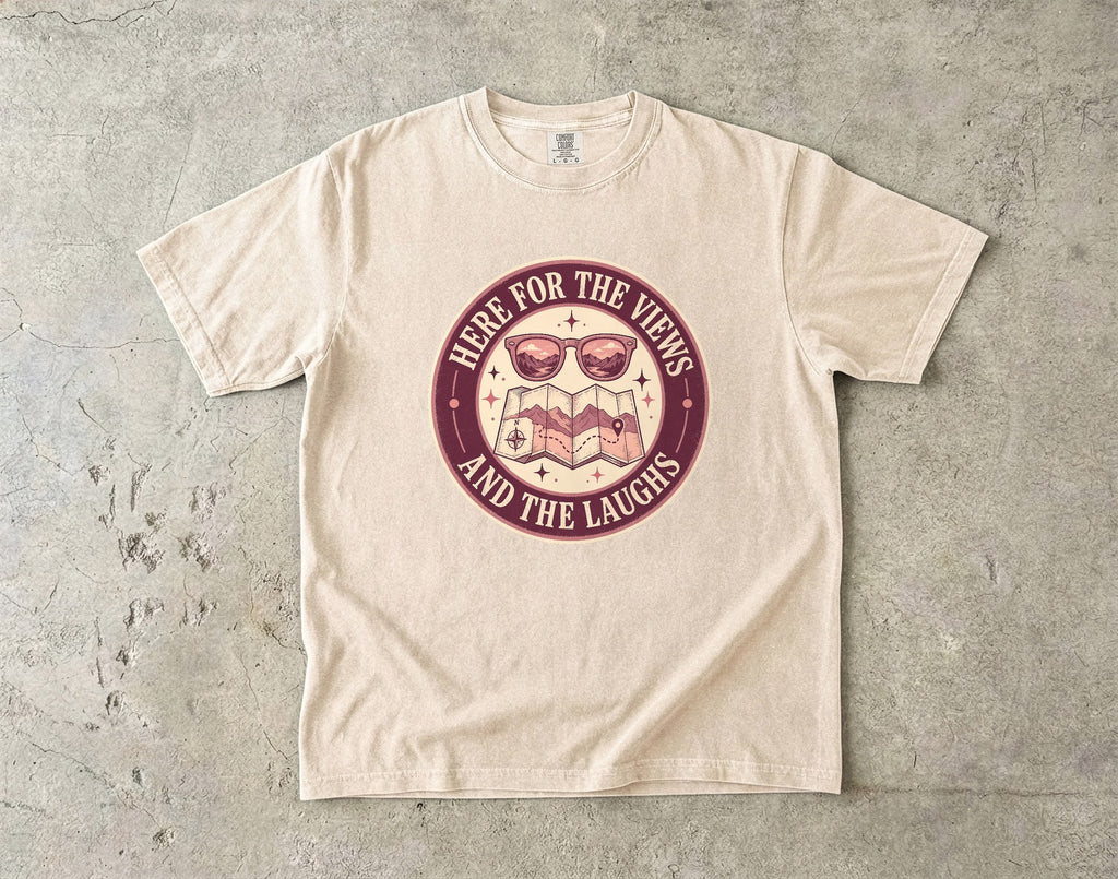 Here for the Views and the Laughs Travel Tee